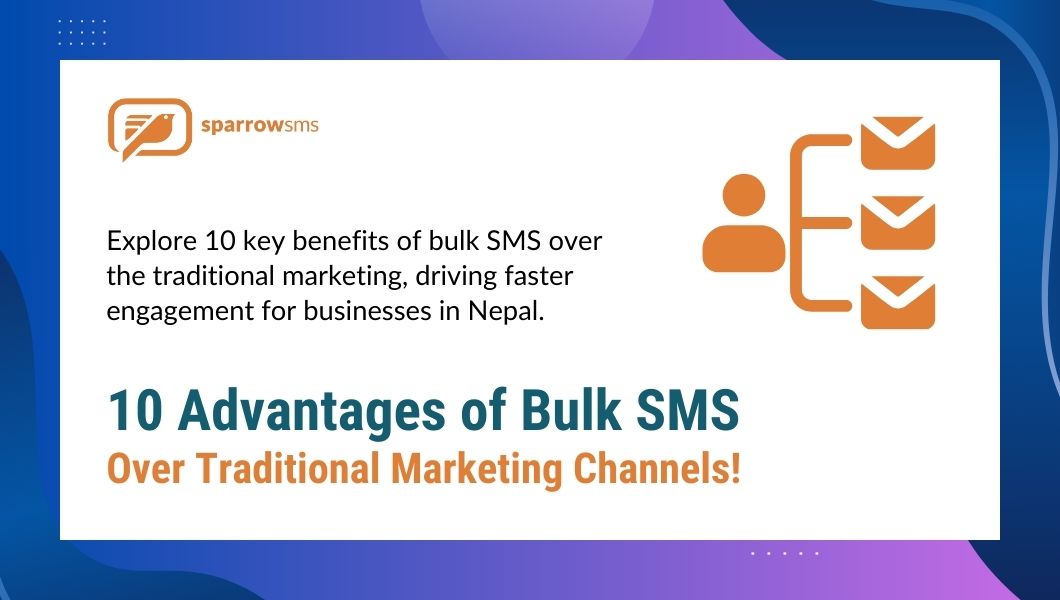 10 Advantages of Bulk SMS Over Traditional Marketing Channels