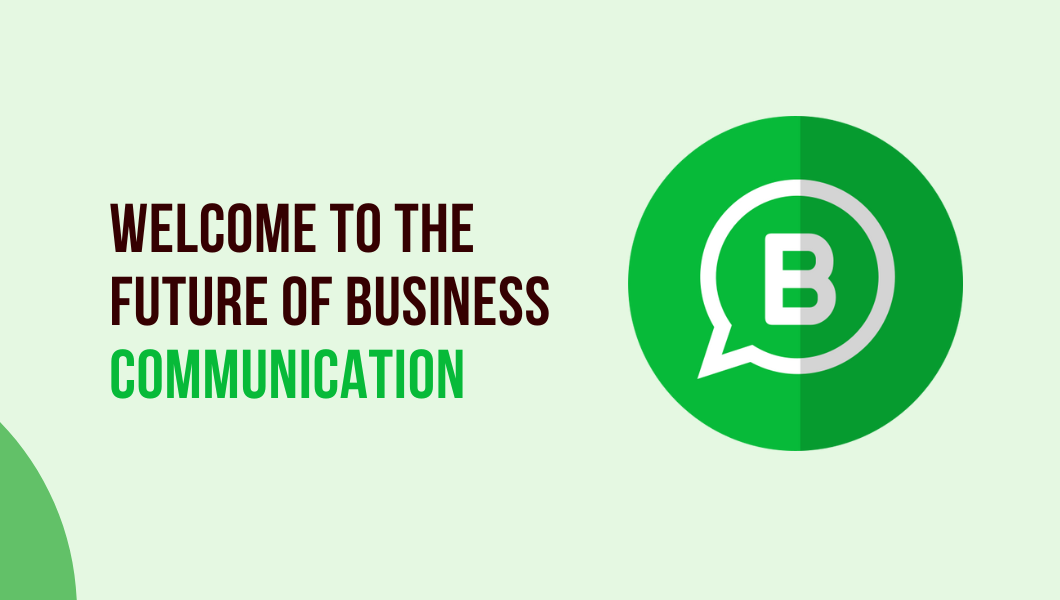welcome to the future of business communication with whatsapp business messaging