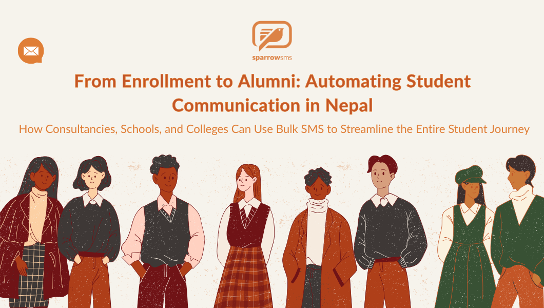 Illustration showing diverse students standing together beneath the Sparrow SMS logo, with the headline “From Enrollment to Alumni: Automating Student Communication in Nepal,” representing how schools, colleges, and consultancies use bulk SMS to manage student communication across the entire education journey.